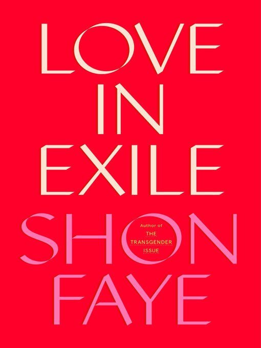Title details for Love in Exile by Shon Faye - Wait list